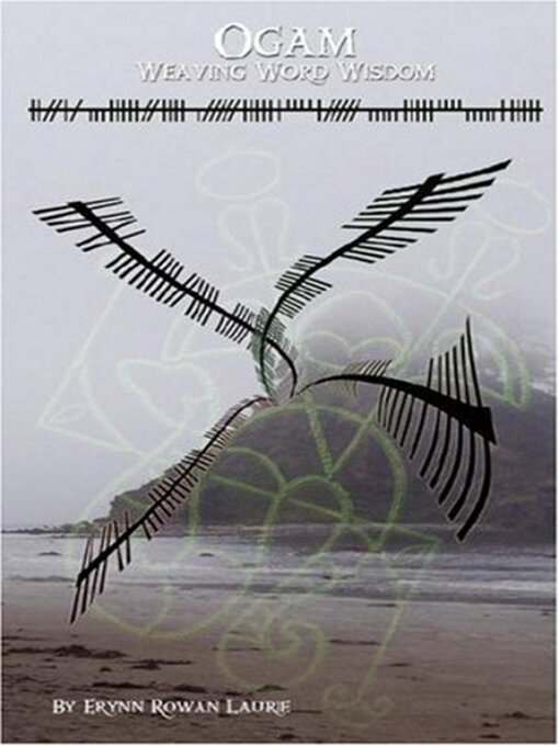 Title details for Ogam Weaving Word Wisdom by Erynn Rowan Laurie - Available